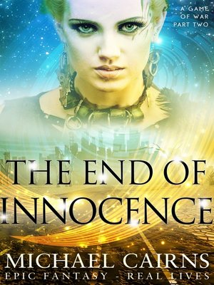 cover image of The End of Innocence (A Game of War, Part Two)